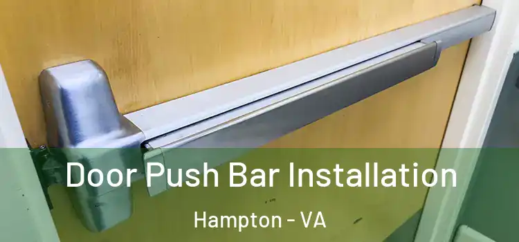 Door Push Bar Installation Hampton - VA
