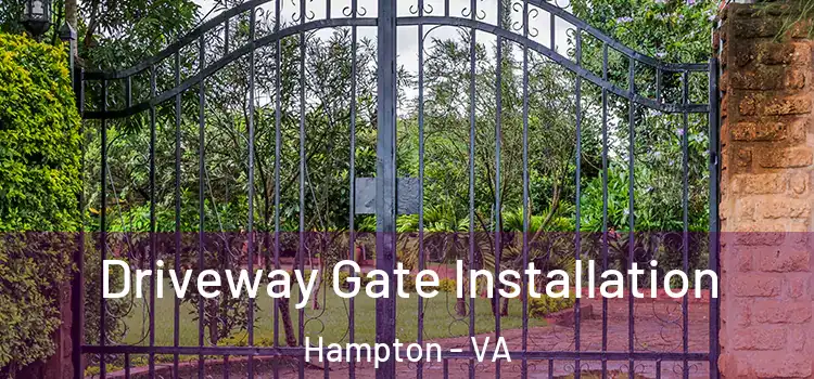 Driveway Gate Installation Hampton - VA