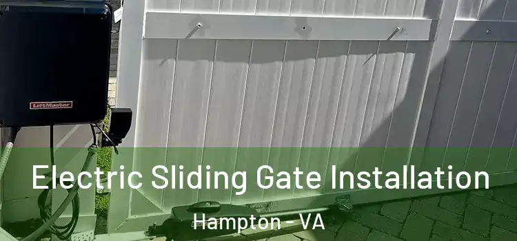 Electric Sliding Gate Installation Hampton - VA