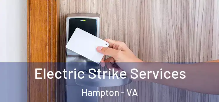 Electric Strike Services Hampton - VA