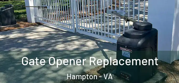 Gate Opener Replacement Hampton - VA