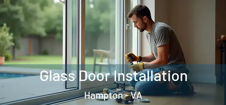 Glass Door Installation Hampton - VA