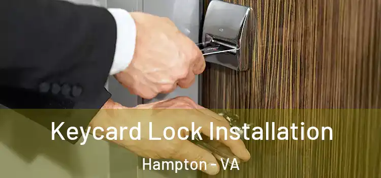 Keycard Lock Installation Hampton - VA