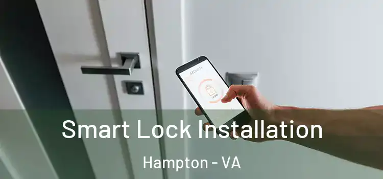 Smart Lock Installation Hampton - VA